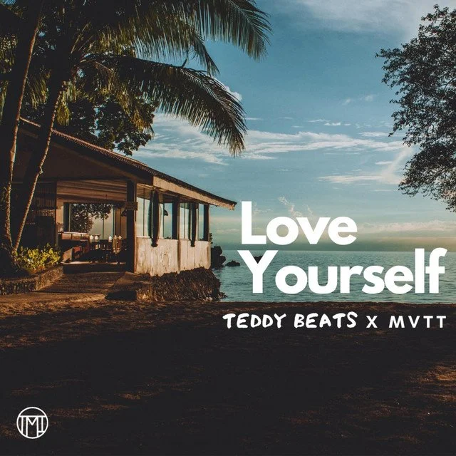 Love Yourself - Teddy Beats, MVTT
