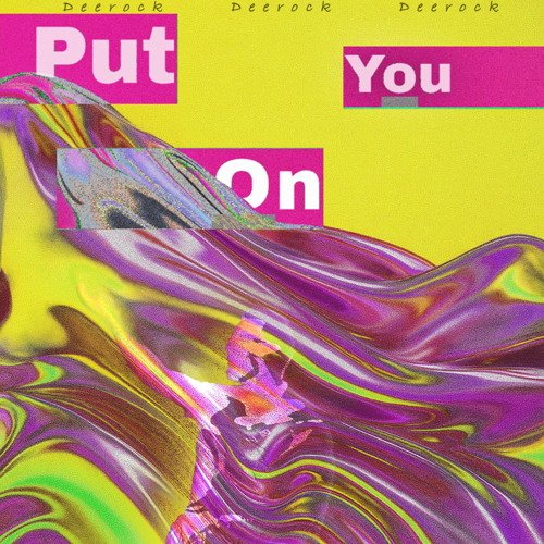 Deerock - Put You On