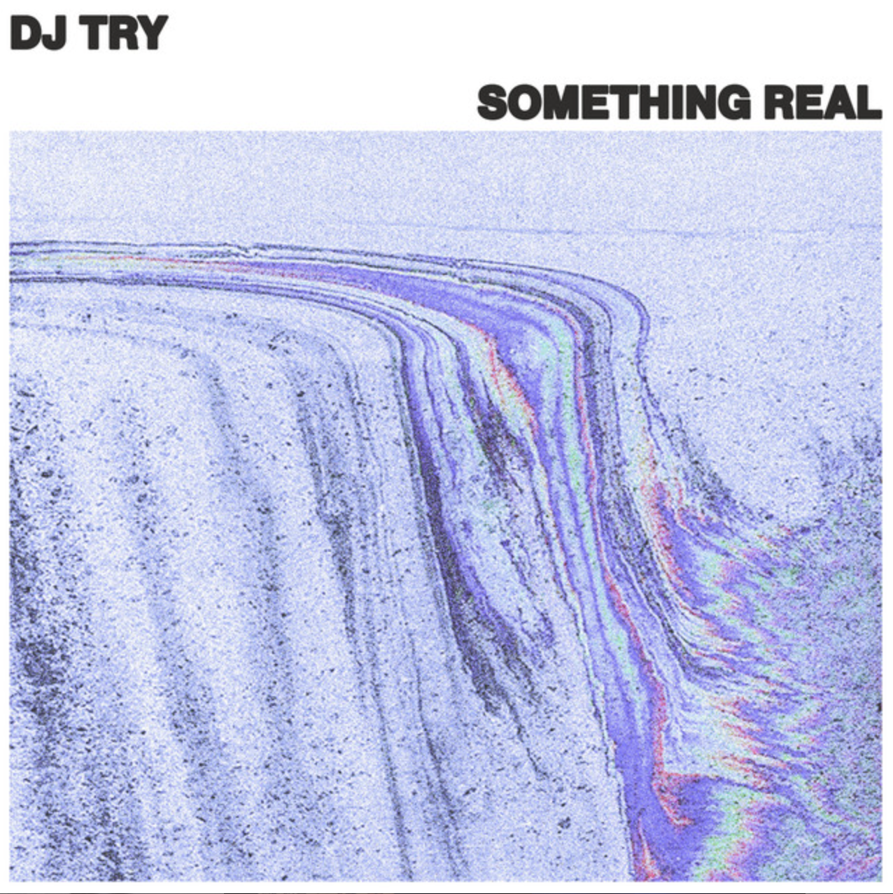 dj try - Something Real