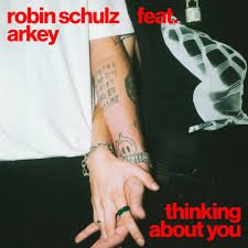 Robin Schulz - Thinking About You (feat. Arkey)