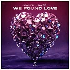 CALVO, DAZZ - We Found Love