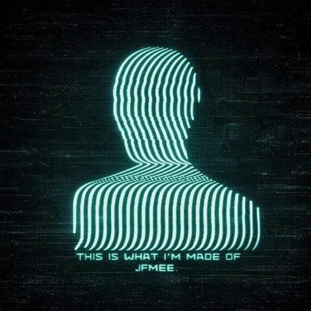 JFMEE - This Is What I’m Made Of