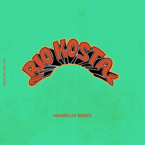 RIO KOSTA - Follow The River (Vandelux Remix)