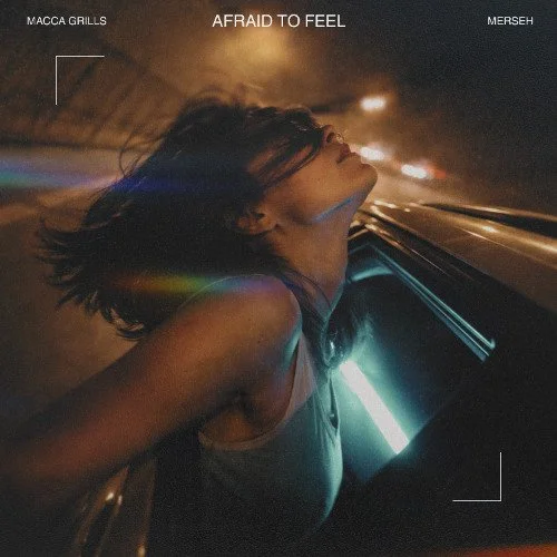 Macca Grills - Afraid To Feel