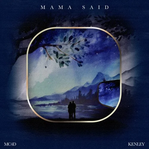 MC4D, Kenley - Mama Said