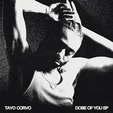 Tayo Corvo - Dose Of You