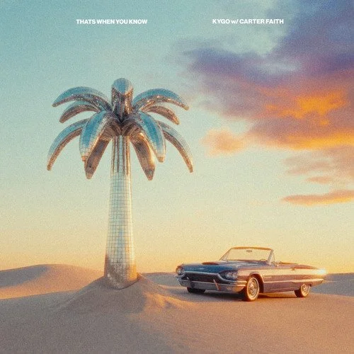 Kygo, Carter Faith - That’s When You Know