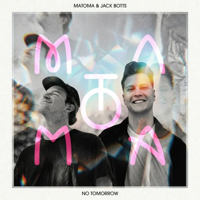 Matoma, Jack Botts - No Tomorrow