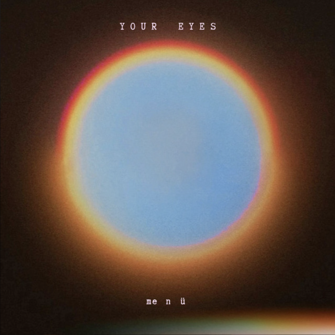 me n ü - YOUR EYES