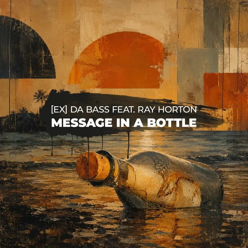 [Ex] da Bass, Ray Horton - Message In A Bottle