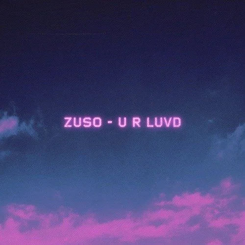 ZUSO - U R LUVD