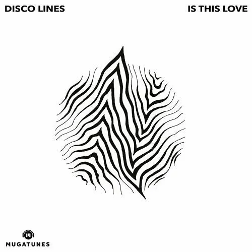 An EDM Record Label who signed Disco Lines early in his career and is showing the record Is This Love