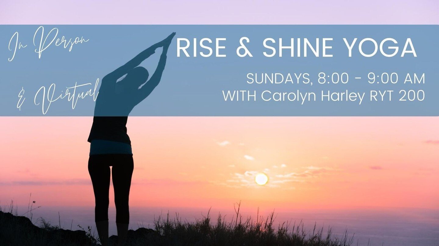 Start your week off right with Rise &amp; Shine Yoga every Sunday at 8am guided by Carolyn Harley RYT 200.

#riseandshine
#yoga
#startyourweekoffright
#sundayfunday
#yogaasana
#moveyourasana
#selfcaresunday