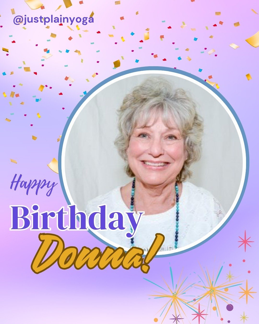 🎉 Happy Birthday, Donna Grimwood! 🎉

Today, we celebrate not only your special day but also the light and inspiration you bring to the Just Plain Yoga family.

Donna, a graceful and passionate teacher, has dedicated years to sharing the transformat
