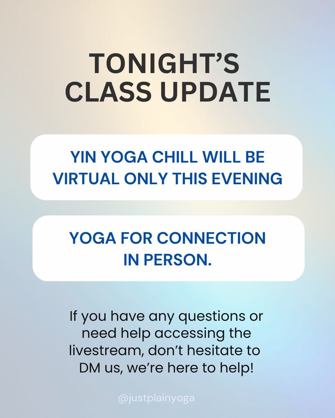 Tonight&rsquo;s class update 

Yin Yoga Chill will be virtual only this evening &mdash; get cozy and join us from home.
Yoga for Connection is still happening in person in the studio.

Thanks for flowing with us!
Questions? DM us anytime.