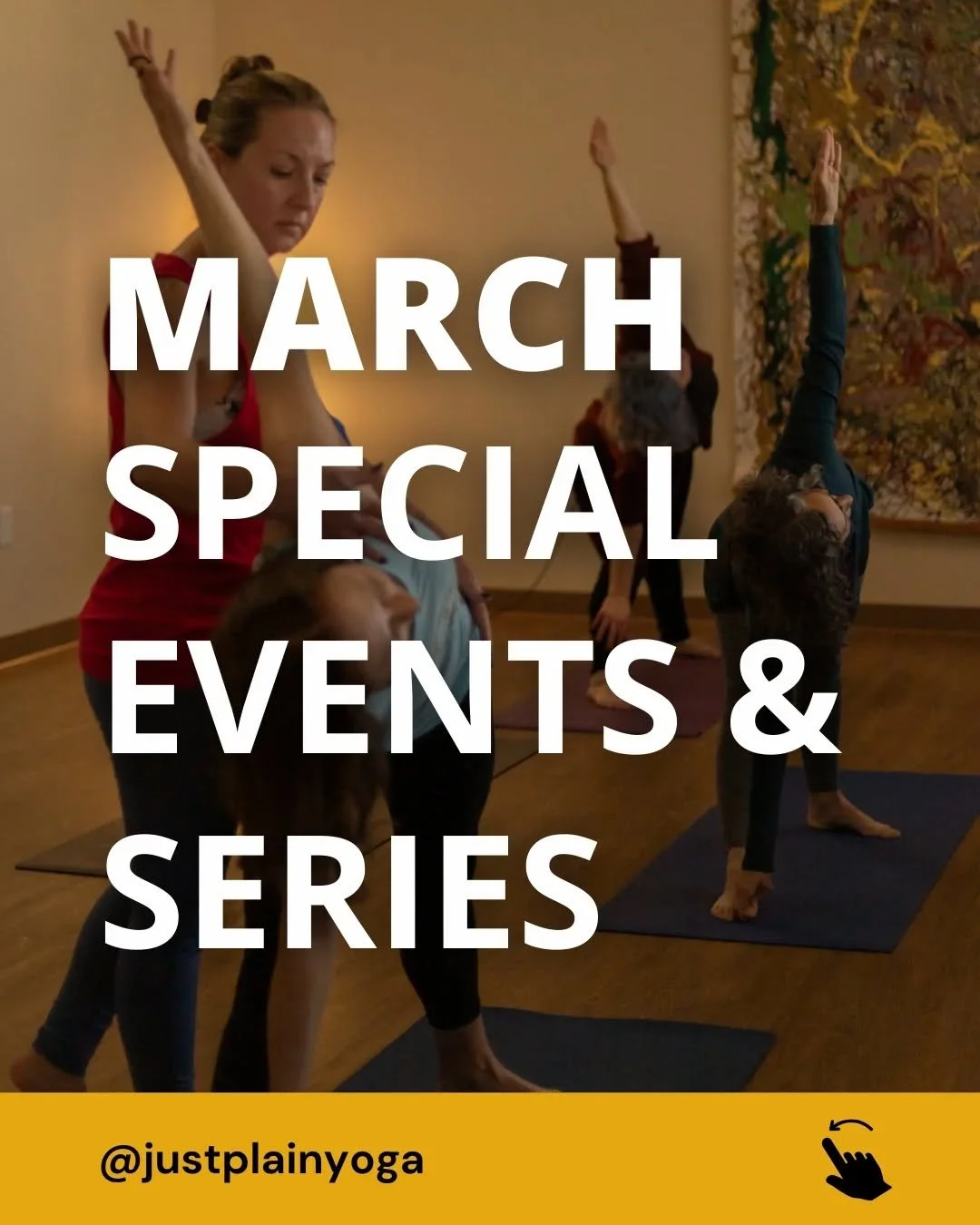 March at Just Plain Yoga

March invites us to practice flexibility in more ways than one.
Not just stretching muscles &mdash; but softening our grip, adapting to change, and learning to move through life with steadiness and ease.

As the Yoga Sutras 