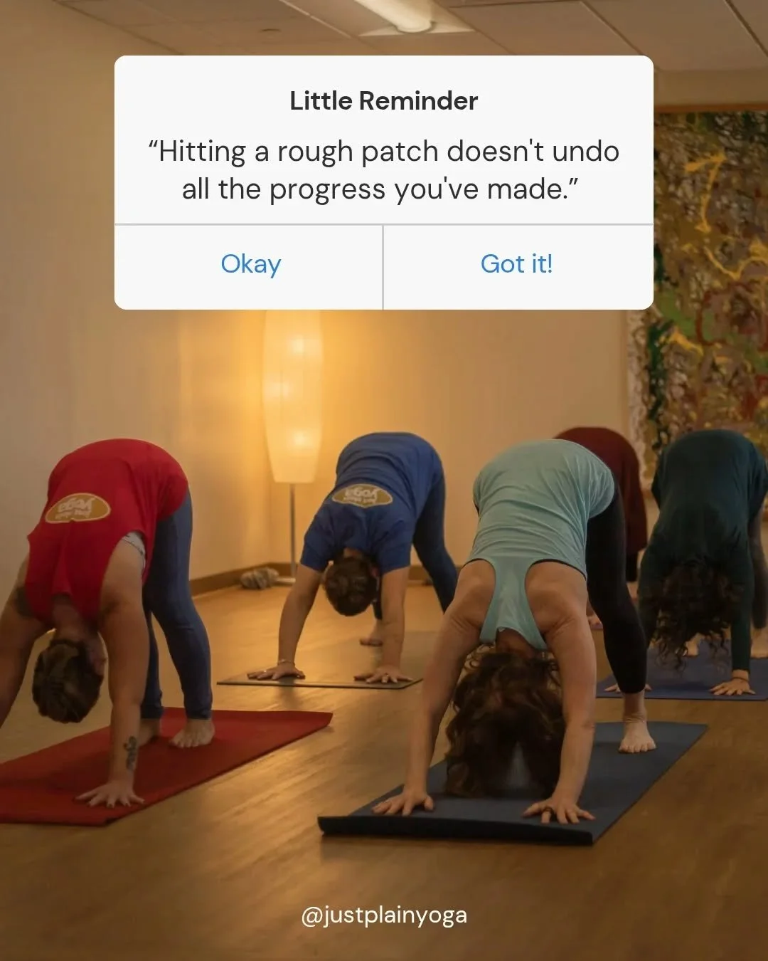 Even on the tough days, when things don&rsquo;t feel quite right, remember that the progress you've made is still with you. 

At Just Plain Yoga, we're here to support you through every phase of your journey. Whether you're feeling strong or struggli