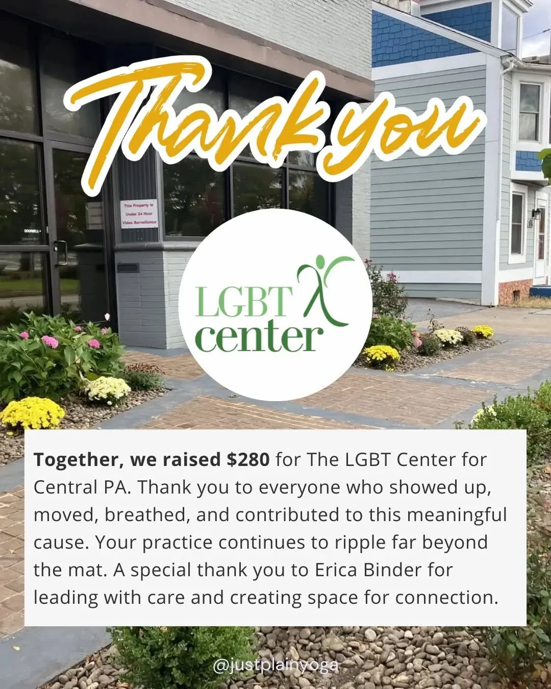 Together, we raised $280 for the LGBT Center for Central PA 

Thank you to everyone who showed up, moved, breathed, and contributed to this meaningful cause. Your practice continues to ripple far beyond the mat.

A special thank you to Erica Binder f