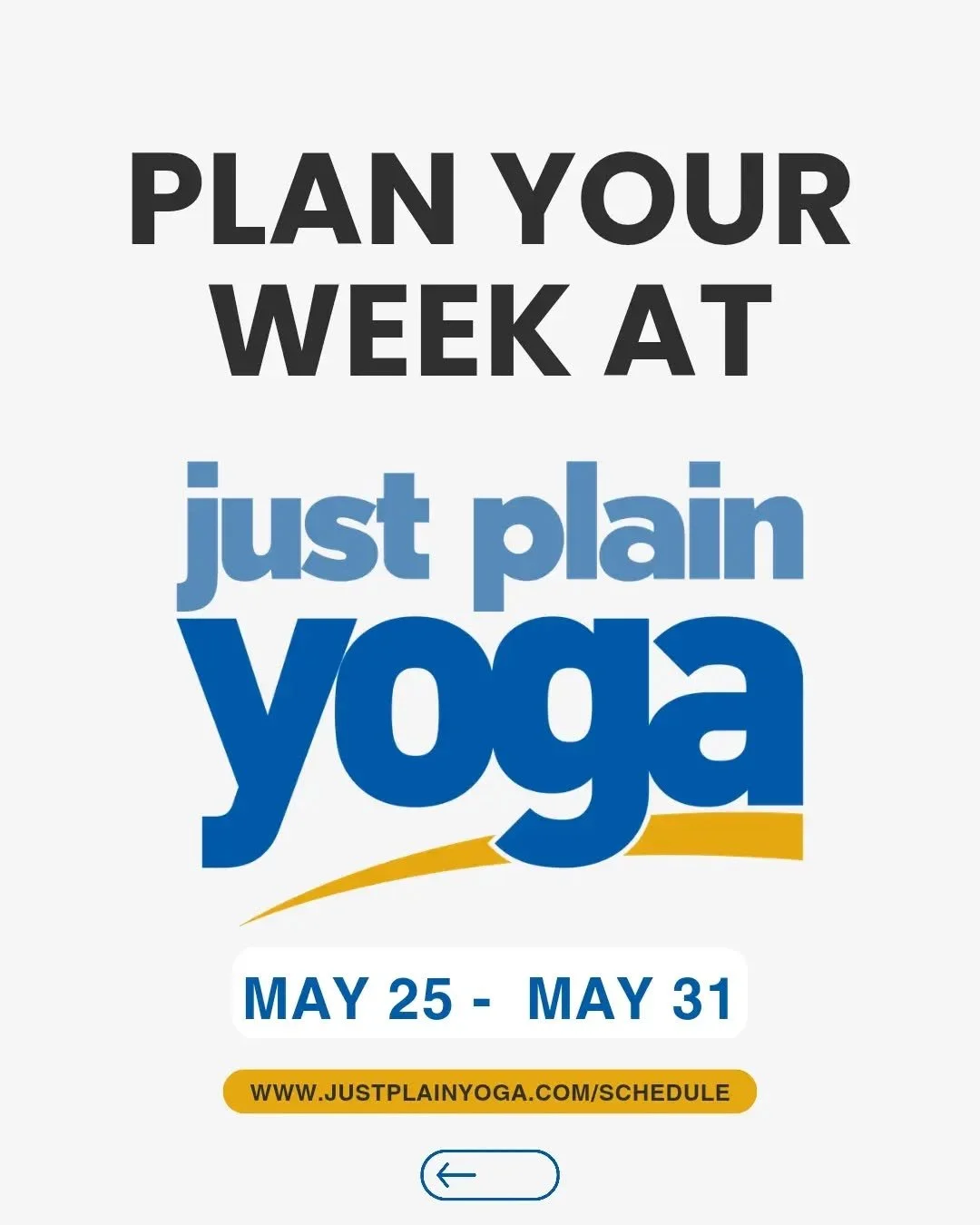 Plan your week with Just Plain Yoga.

In observance of Memorial Day, the studio will be closed on Monday and no classes will be held.

Take a moment to pause, look ahead, and choose the practices that will support you, whether that means gentle movem