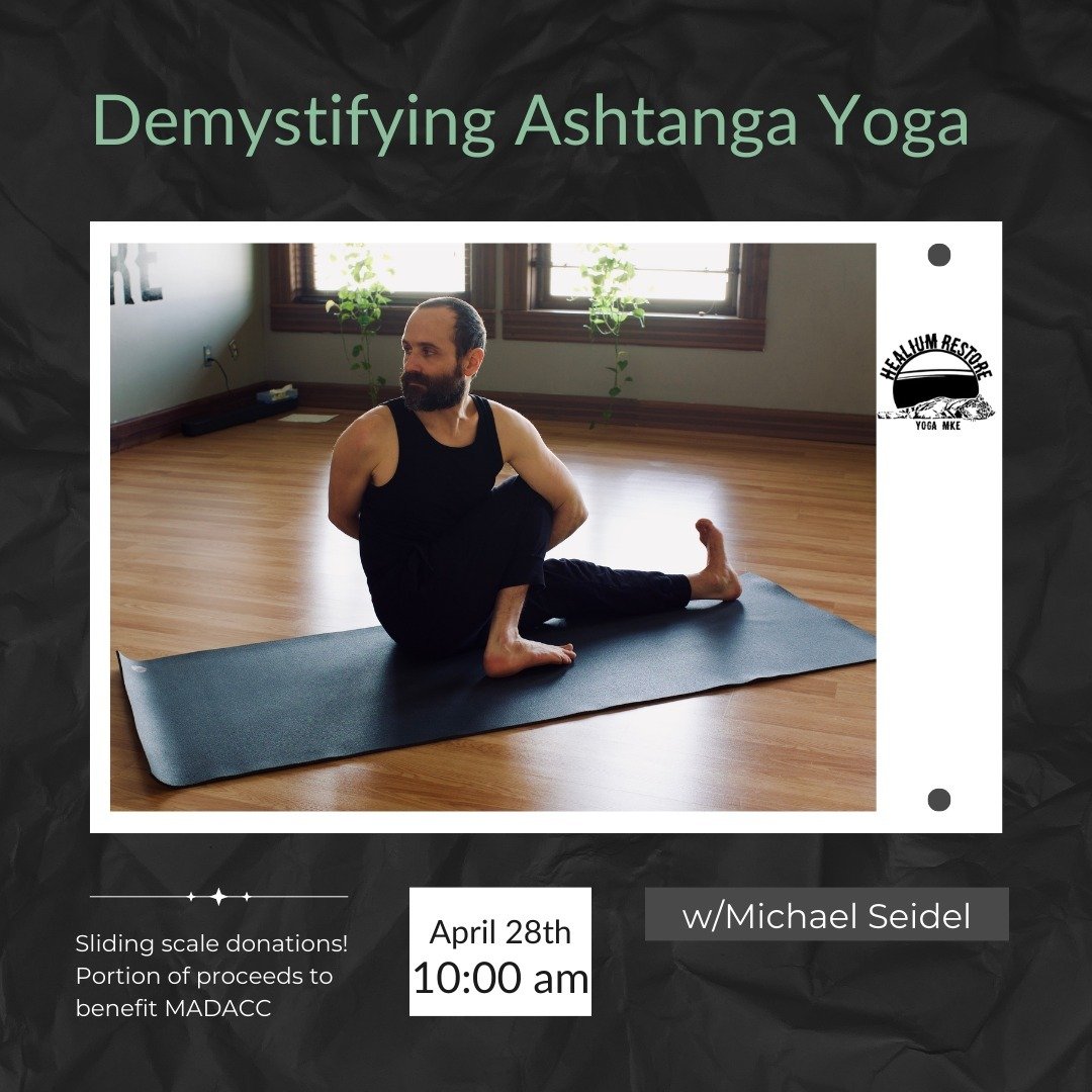 🧘Demystifying Ashtanga Yoga🧘

Please join Michael Seidel on Sunday April 28th from 10:00-11:30 am at Healium Restore for Demystifying Ashtanga Yoga for the Ashtanga-curious!

This workshop is a primer on Ashtanga yoga, appropriate for the absolute 