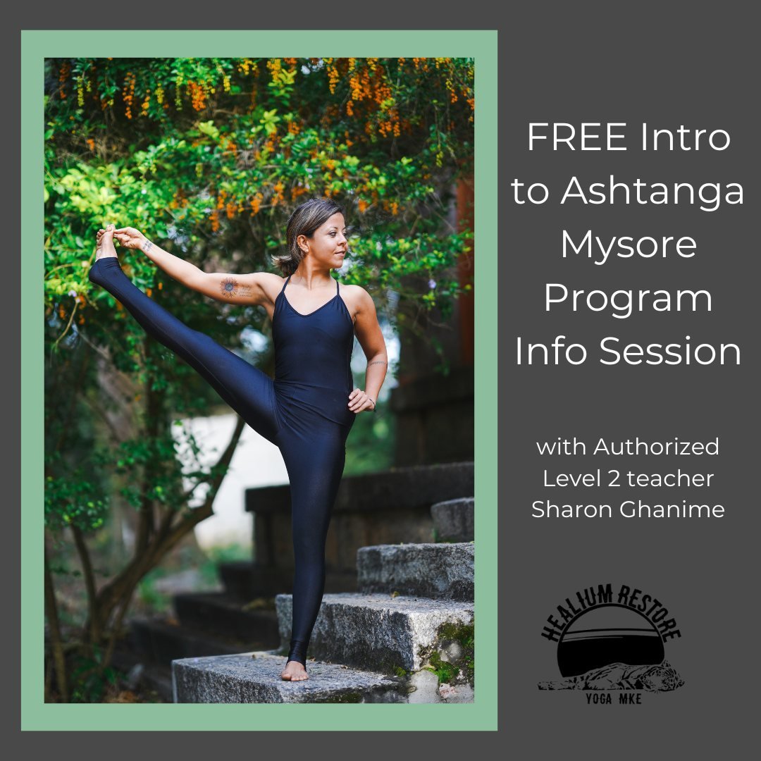 FREE Intro to Ashtanga Mysore Program Info Session!

💫with Authorized Level 2 teacher Sharon Ghanime💫

⭐️Thursday May 2nd, 7:30-8:30 pm at Healium Restore⭐️

In the Mysore program at Healium Restore starting in June, you will be practicing at your 