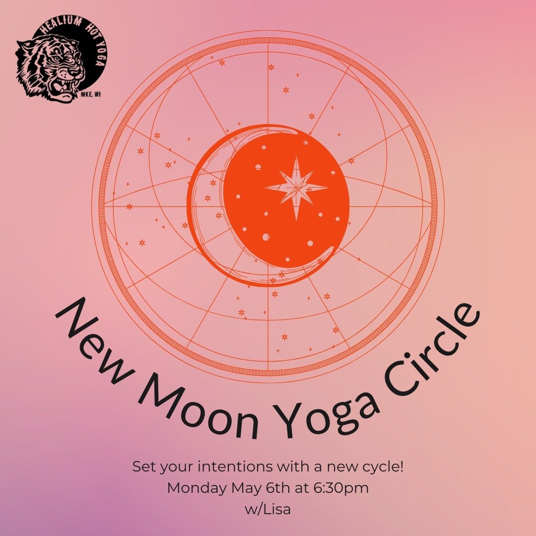 🌒New Moon Yoga Circle🌒

Please join Lisa for a New Moon Yoga Circle on Monday May 6th from 6:30-8:00 pm at Healium Hot Yoga-Bay View&rsquo;s Cozy Studio!

New moons signify new beginnings, stillness and setting clear intentions through each of the 
