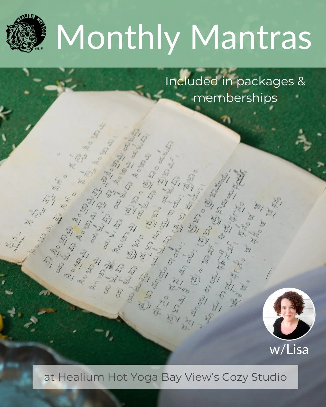 Monthly Mantras

Join Lisa on Friday October 10th from 6:30-7:30pm at Healium Hot Yoga-Bay View&rsquo;s Cozy Studio for Monthly Mantras! 

A Mantra, or &quot;mind tool&quot; is sound or affirmation used to focus the mind in meditation. 

The original