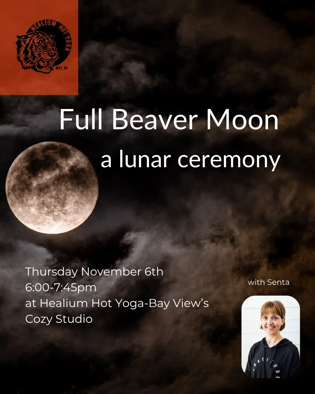 Full Beaver Moon Workshop

Join Senta on Thursday November 6th from 6:00-7:45pm at Healium Hot Yoga-Bay View&rsquo;s Cozy Studio for a lunar ceremony on this Full Beaver Moon! Welcome a moment to reconnect with your inner rhythm, sip something warm, 