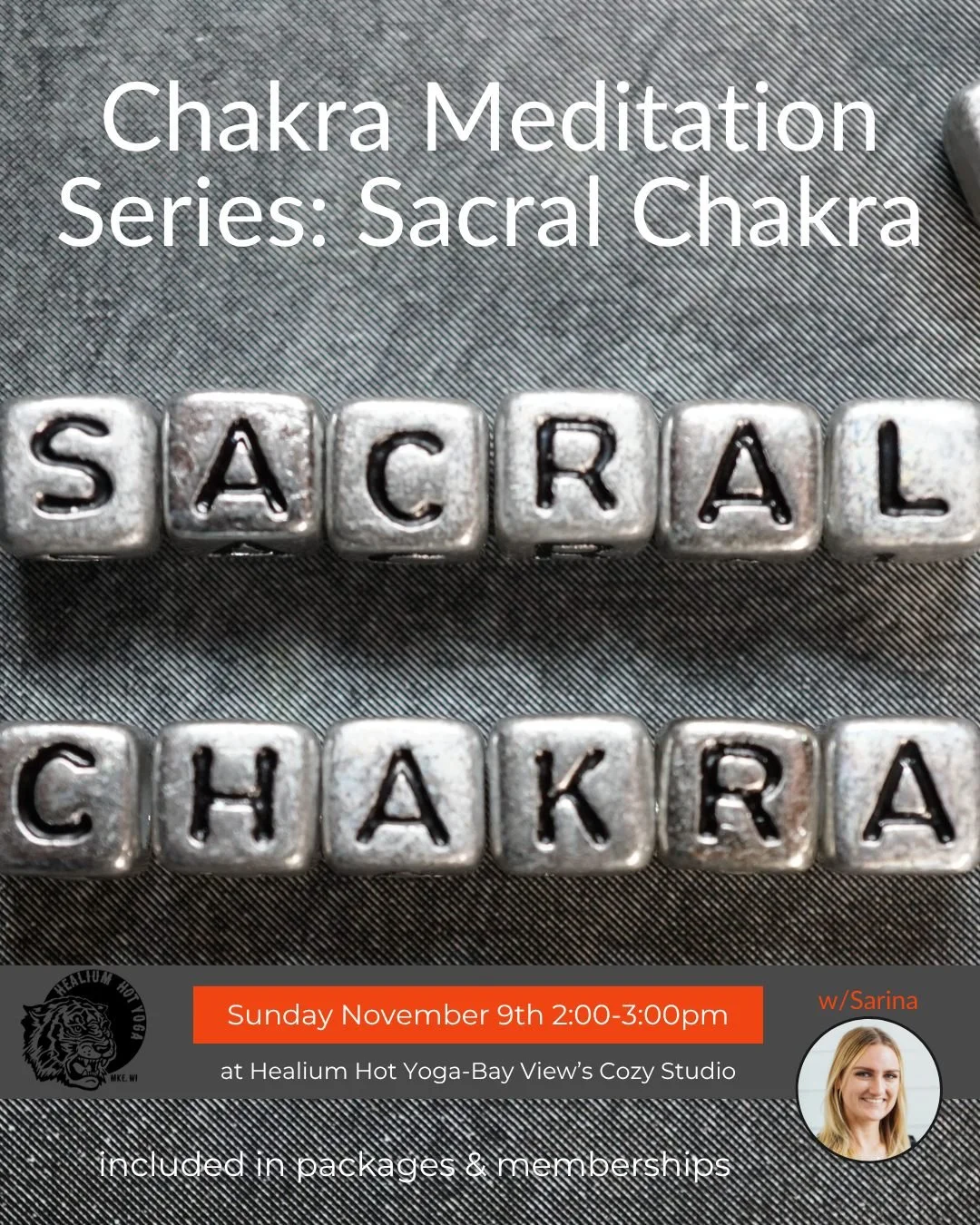Chakra Meditation Series: Sacral Chakra 

Join Sarina on Sunday November 9th from 2:00-3:00pm at Healium Hot Yoga-Bay View&rsquo;s Cozy Studio for Chakra Meditation: the Sacral/Swadhisthana Chakra.

This event is the first in a seven-part series that