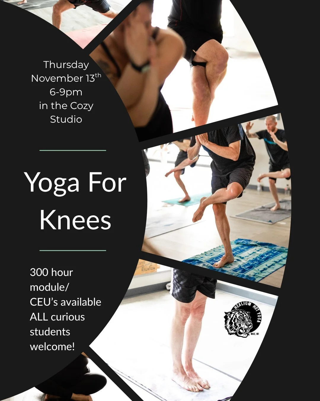 Yoga For Knees

Join Sarah Filzen, eRYT 500, at Healium Hot Yoga-Bay View&rsquo;s Cozy studio this Thursday November 13th from 6:00-9:00pm for an evening workshop that will focus on the anatomy of the knee, explore asanas&rsquo; effects and use of th