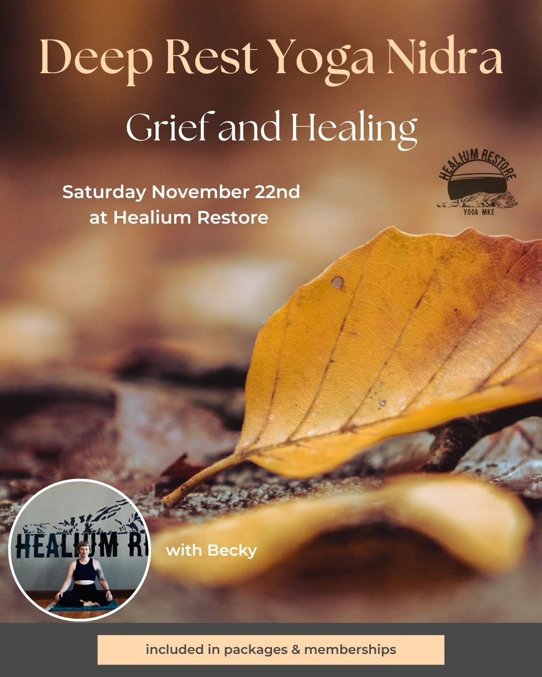 Deep Rest Yoga Nidra:
Grief and Healing

Join Becky for Deep Rest Yoga Nidra: Grief and Healing on Saturday November 22nd from 1:00-2:15pm at Healium Restore.

Grieving is a process of slowly letting go and healing from loss. In this session, we will