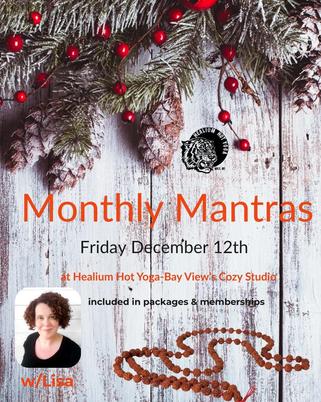 Monthly Mantras
at the Cozy Studio

Join Lisa on Friday December 12th from 6:30-7:30pm at Healium Hot Yoga-Bay View&rsquo;s Cozy Studio for Monthly Mantras! 

A Mantra, or &quot;mind tool&quot; is sound or affirmation used to focus the mind in medita