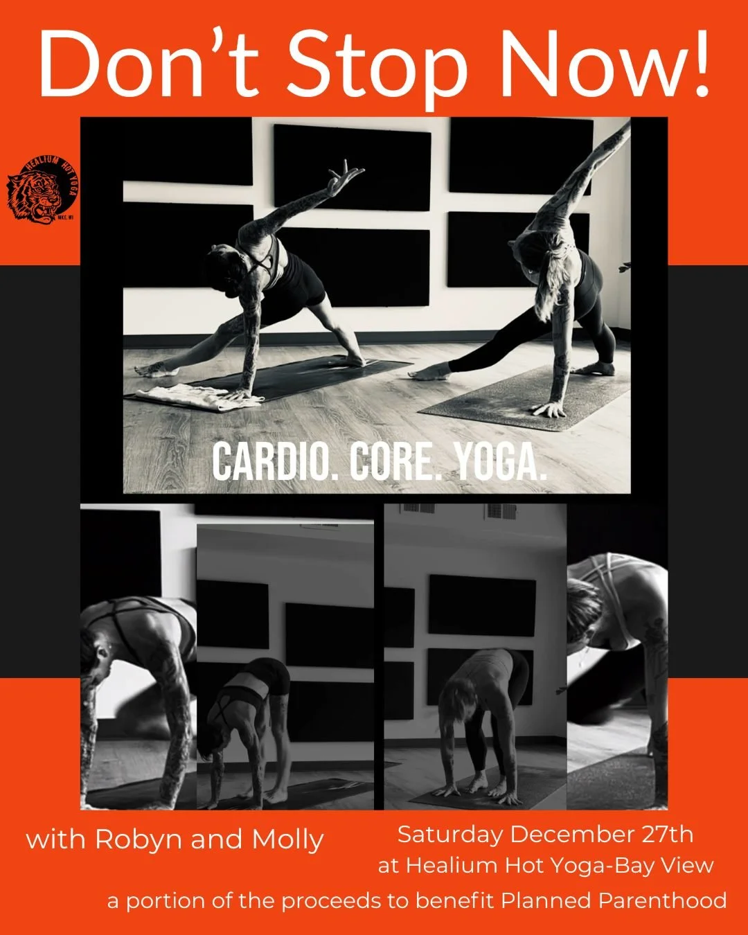 Don&rsquo;t Stop Now! Cardio, Core + Yoga 
with Robyn + Molly!

Join Molly and Robyn on Saturday December 27th from 12:30-2:00 pm at Healium Hot Yoga Bay View for Don&rsquo;t Stop Now! They will they tag team a non-stop fiery 90 minutes of cardio, co