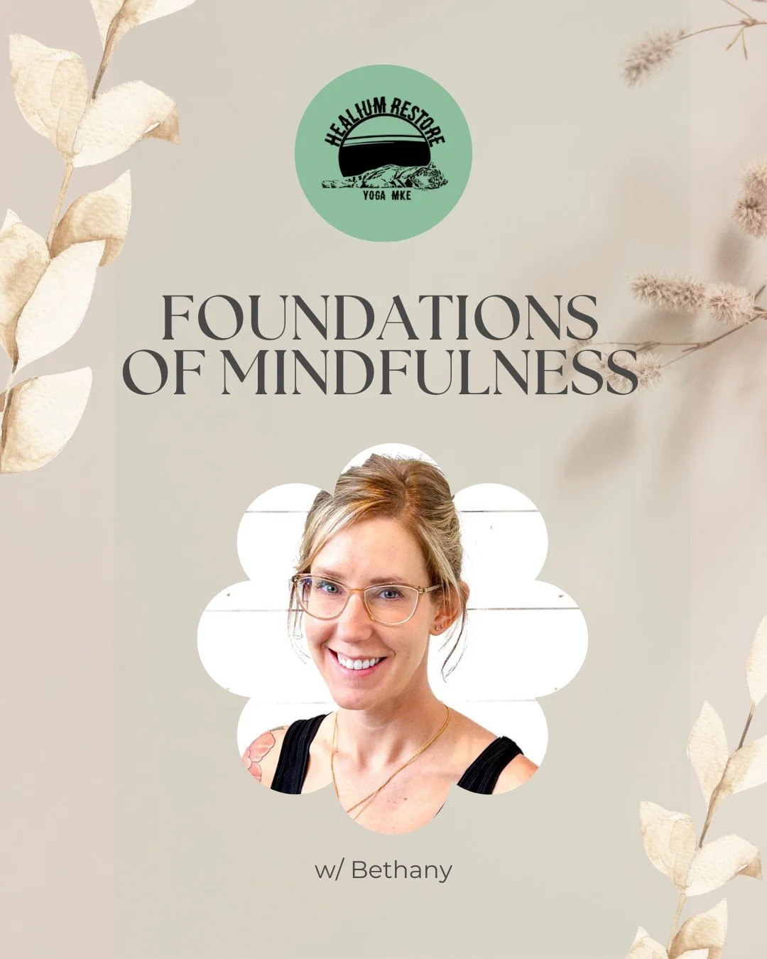 Foundations of Mindfulness with Bethany✨

A 4-week deep dive into mindfulness: body, feelings, mind/heart, and awareness itself. Learn how to build or sustain a meditation practice and bring mindfulness into everyday life.

🗓 Tuesdays 6&ndash;7pm
📍