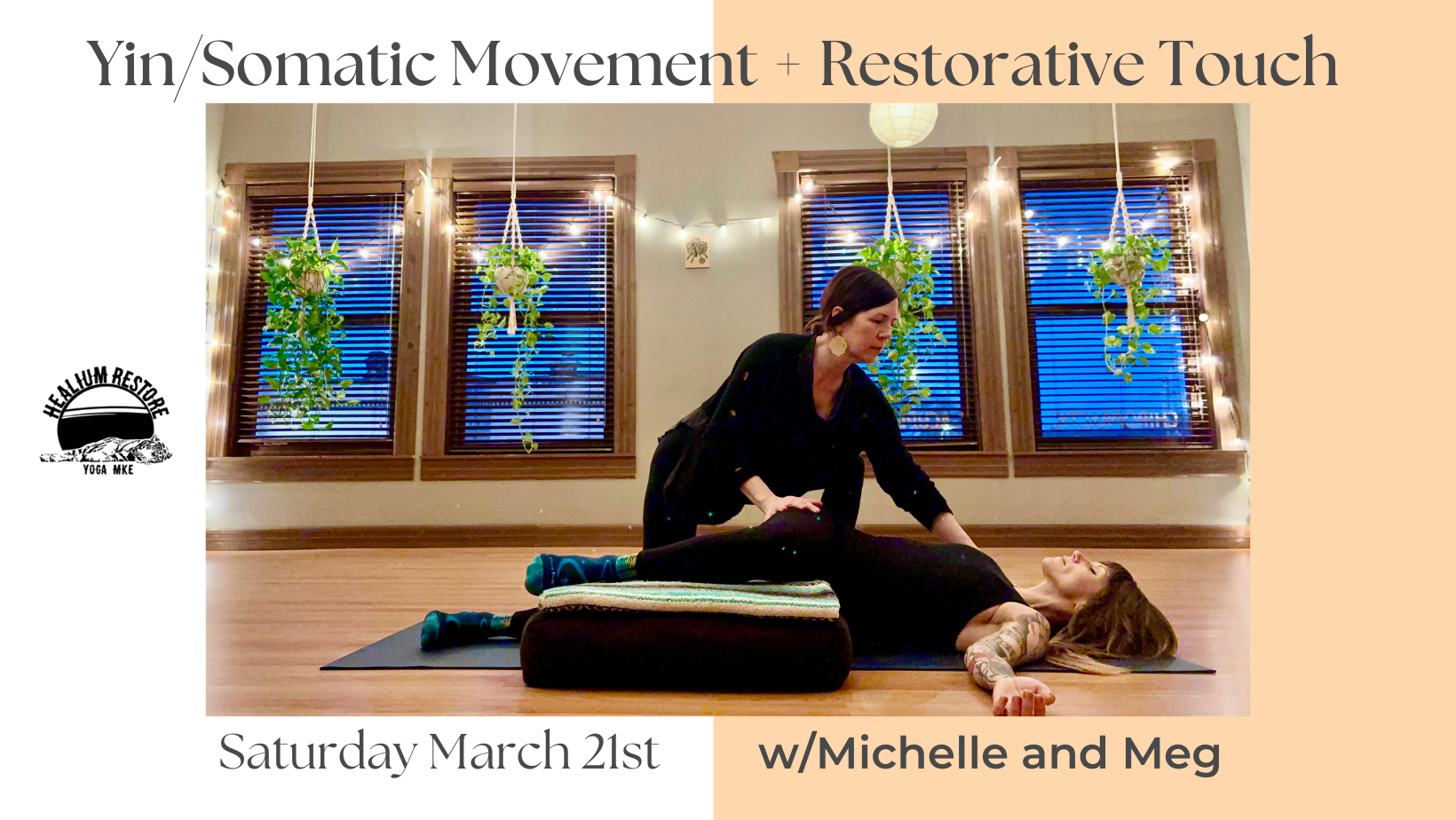 Yin/Somatic Movement + Restorative Touch w/Michelle &amp; Meg