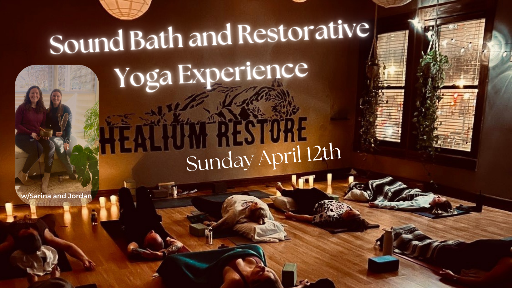 Sound Bath and Restorative Yoga Experience w/Jordan &amp; Sarina 