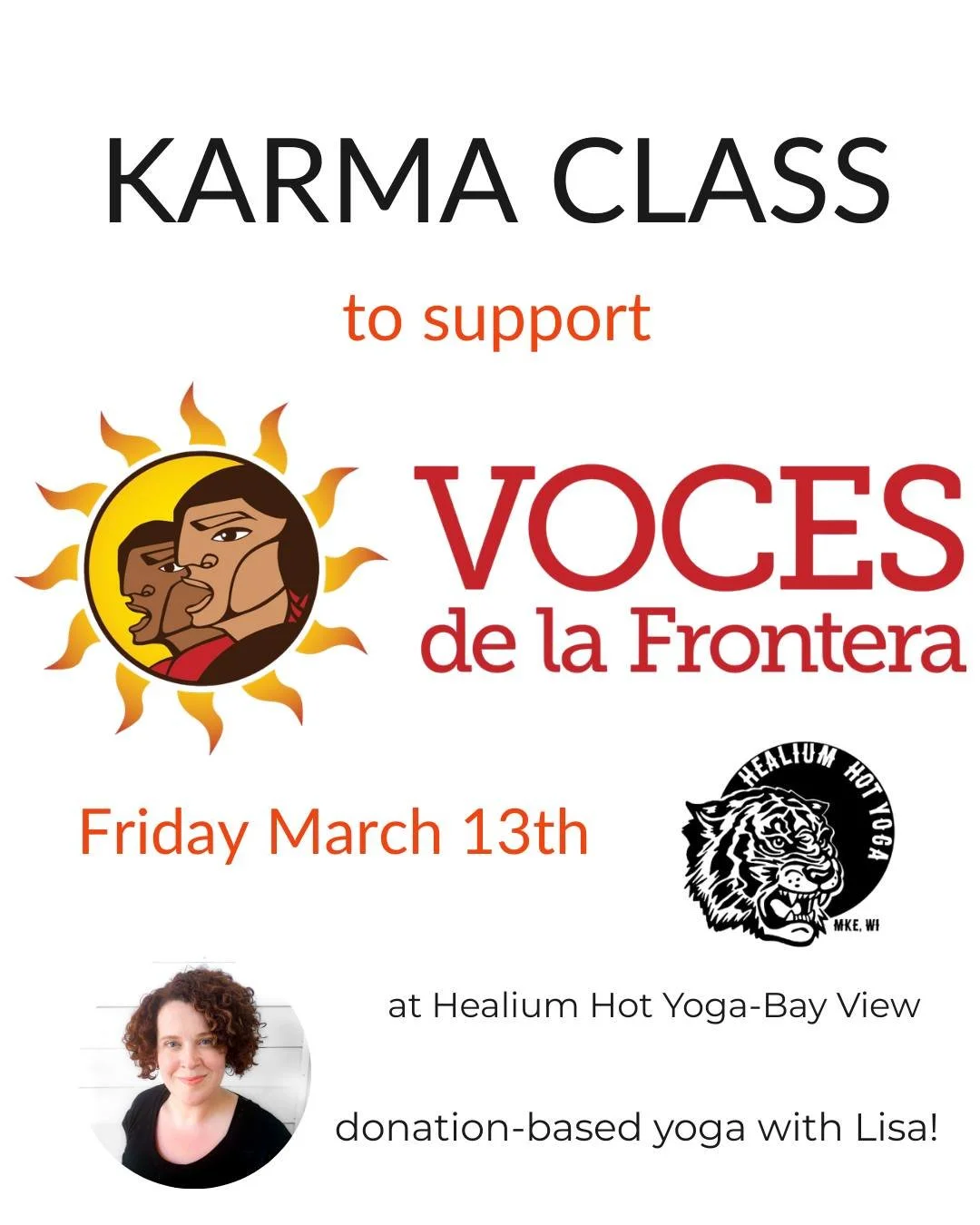 Karma Class: Voces de la Frontera
Friday at Healium Hot Yoga-Bay View!

Join Lisa for a Gently Heated Slow Flow Karma Class this Friday March 13th, 5:45-6:45pm to benefit Voces de la Frontera.

Voces de la Frontera is Wisconsin&rsquo;s leading immigr