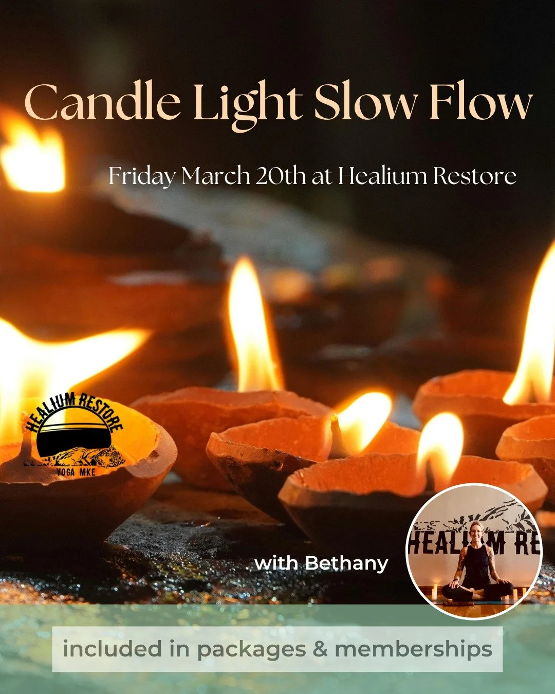 Candle Light Slow Flow
at Healium Restore

Join Bethany on Friday March 20th from 6:00-7:15 pm at Healium Restore for a slower paced flow class with true intention to connect to body and breath. This class will be dimly lit by the glow of candles to 
