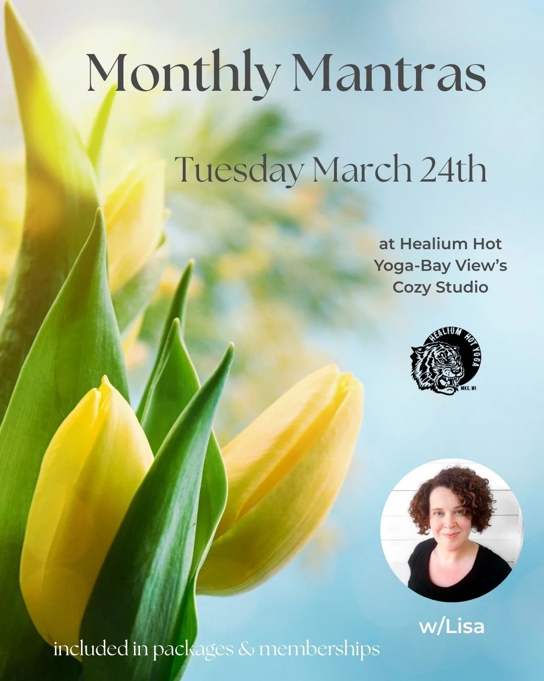 Monthly Mantras
at the Cozy Studio

Join Lisa on Tuesday March 24th from 6:30-7:30pm at Healium Hot Yoga-Bay View&rsquo;s Cozy Studio for Monthly Mantras! 

A Mantra, or "mind tool" is sound or affirmation used to focus the mind in meditati