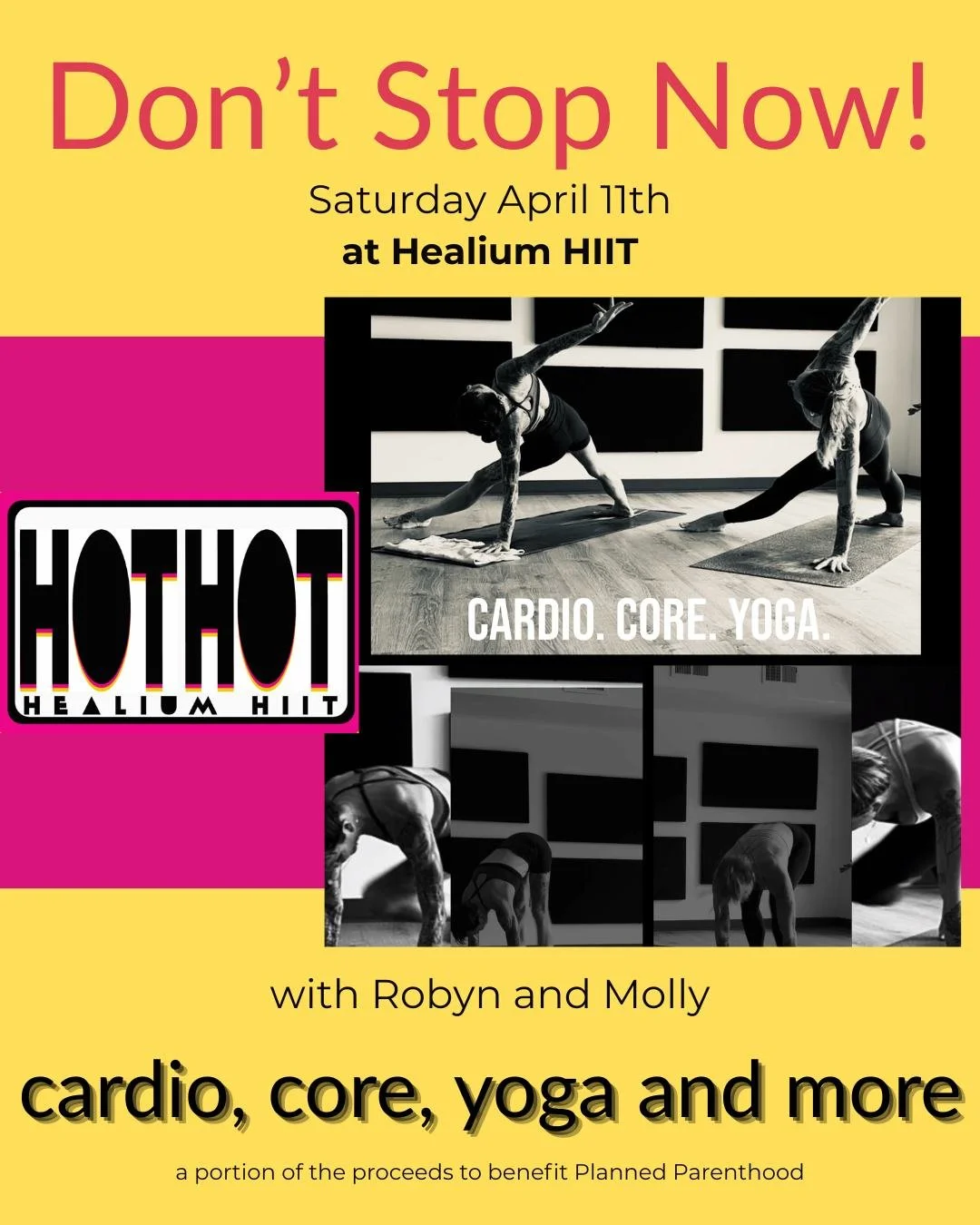 DON&rsquo;T STOP NOW
Cardio, Core, Yoga + more!

Join Molly and Robyn on Saturday April 11th from 1:00-2:30 pm at Healium HIIT for Don&rsquo;t Stop Now! They will they tag team a non-stop fiery 90 minutes of cardio, core, yoga and more. This will be 