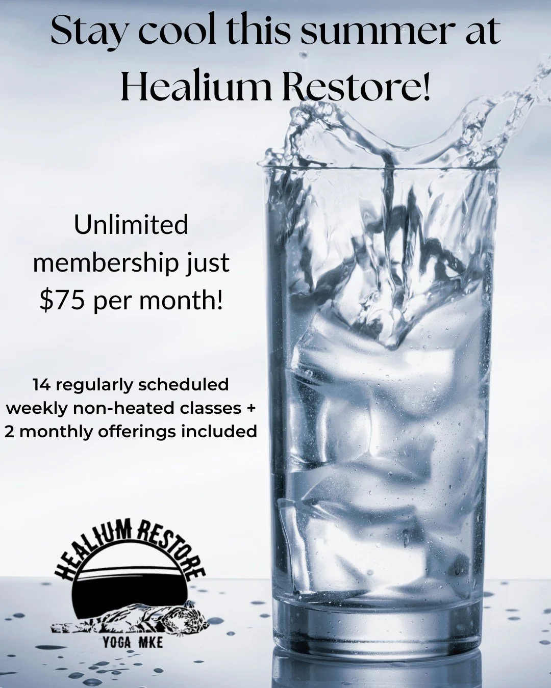 Restore-Only Membership
Perfect for summer!

Yin, Flow, Restorative, Movement &amp; Meditation and more!
Our Healium Restore monthly unlimited membership is $75/ month and includes 14 regularly scheduled weekly classes + 2 monthly offerings: Candleli