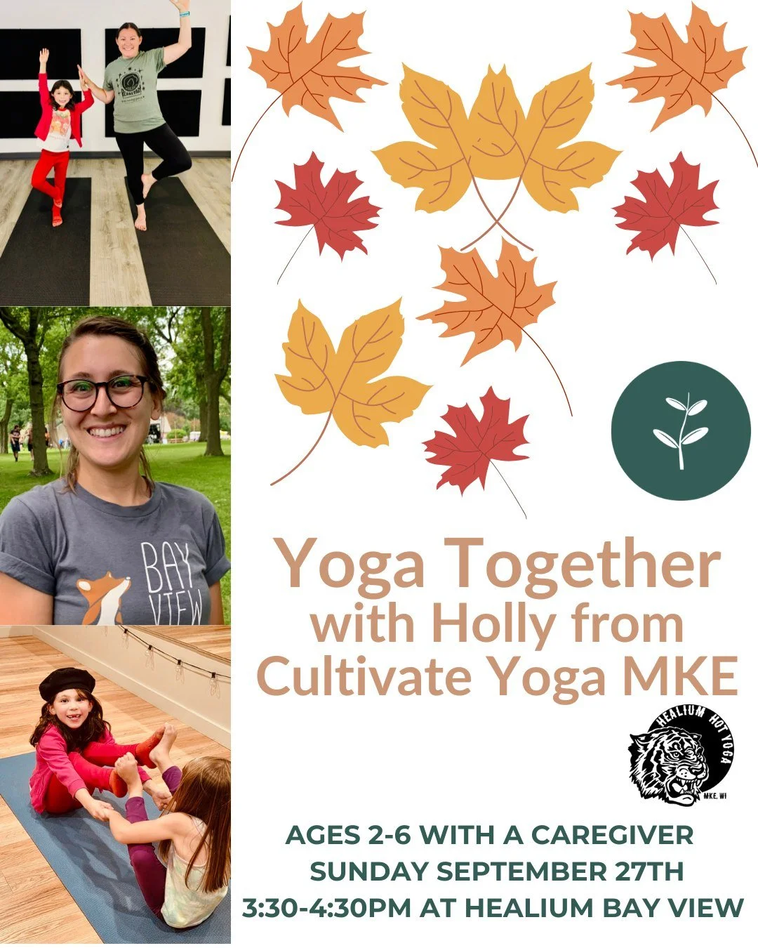 Yoga Together! Kids Yoga ages 2-6 
at Healium Hot Yoga-Bay View

3-class discount OR single session available!
First fall class is Sunday September 27th, 3:30-4:30pm

Join Holly from Cultivate Yoga MKE in this class designed for little ones ages 2 to