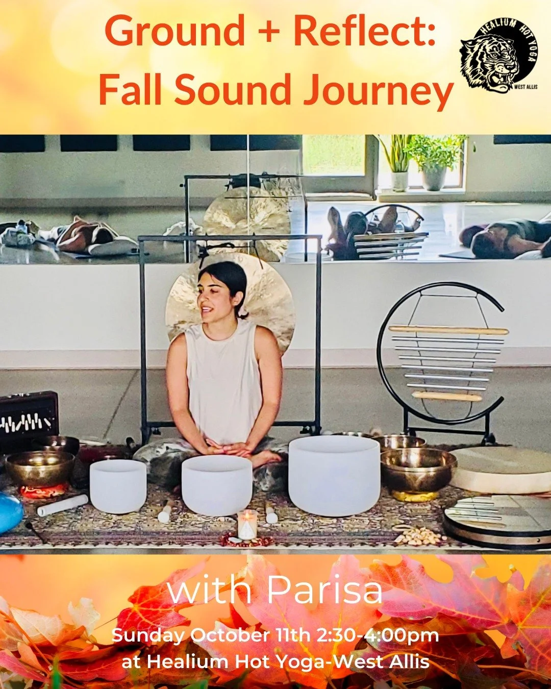 Fall Sound Journey
this Sunday at Healium Hot Yoga-West Allis

Join Parisa for an immersive Fall Sound Journey to nourish the mind, body &amp; spirit on Sunday October 11th from 2:30-4:00pm at Healium Hot Yoga-West Allis! 

We will begin with breathw