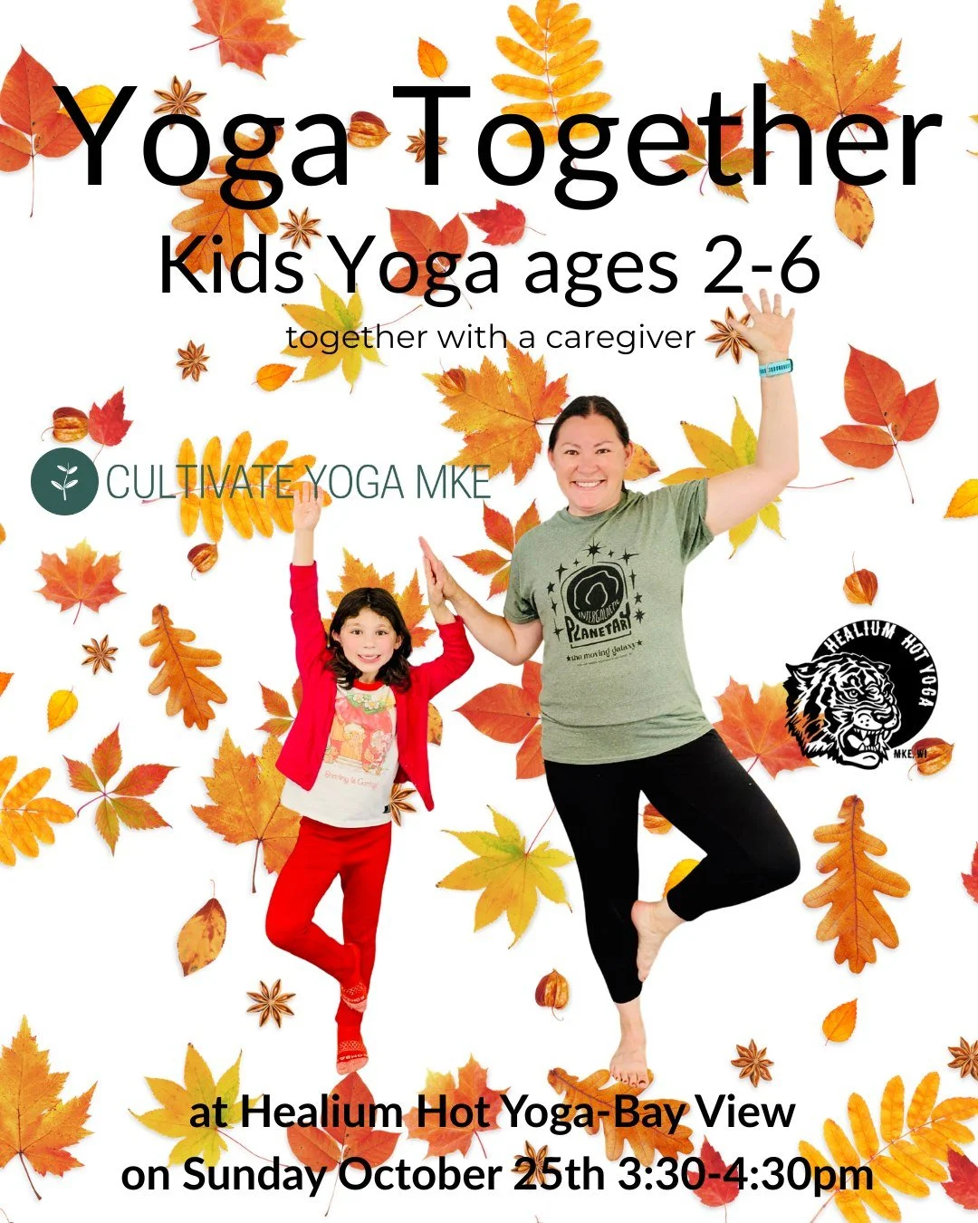 Yoga Together! Kids Yoga ages 2-6 
Limited spots remain!

Join Holly from Cultivate Yoga MKE on Sunday October 25th at Healium Hot Yoga-Bay View from 3:30-4:30pm for Kids Yoga! This class is designed for little ones ages 2 to 6 and their parents/care