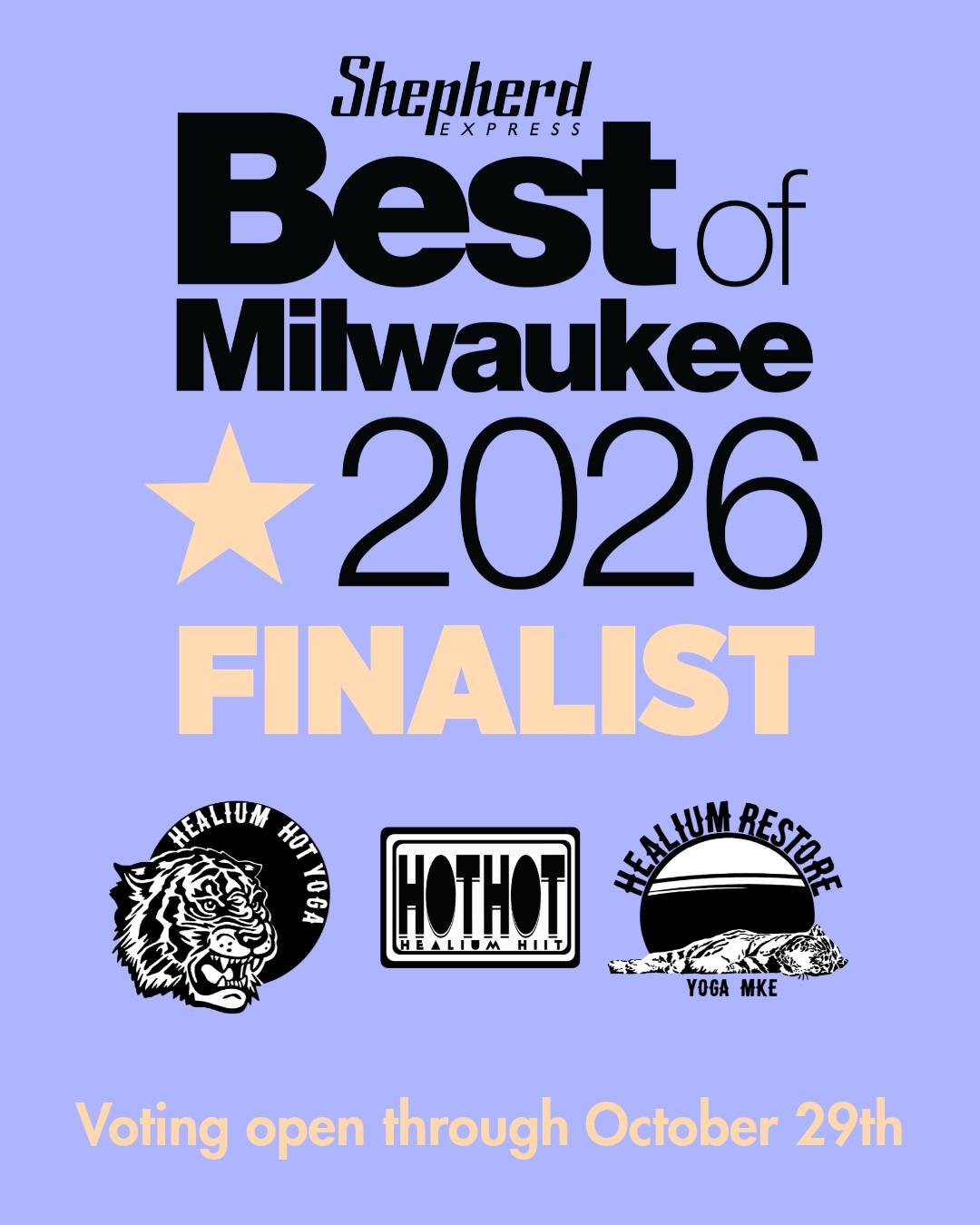 BEST of Milwaukee!!!
Final days of voting! 

Please considering voting for Healium Hot Yoga for Best Yoga Studio (includes Healium Restore) and Healium HIIT for Best Boutique Fitness with Shepherd Express! 

The last day to cast your votes is October