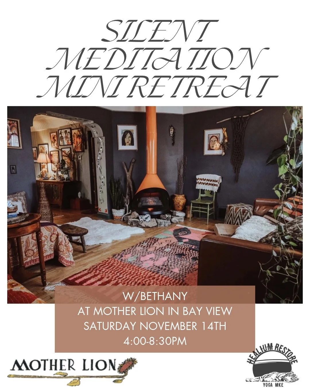 Silent Meditation Mini Retreat
at Mother Lion!

Join meditation teacher Bethany at Mother Lion in Bay View on Saturday November 14th from 4:00-8:30pm for a mini Vipassana Insight Retreat! 

Grab and go snacks and dinner will be provided. You are welc