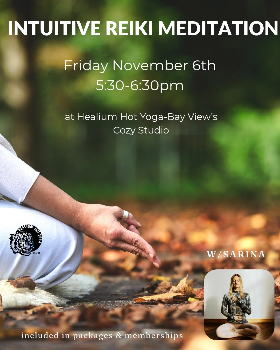 Intuitive Reiki Meditation
Healium Hot Yoga-Bay View&rsquo;s Cozy Studio

Join Sarina on Friday November 6th from 5:30-6:30pm at Healium Hot Yoga-Bay View&rsquo;s Cozy Studio for an intuitively guided meditation and opportunity to experience Reiki he