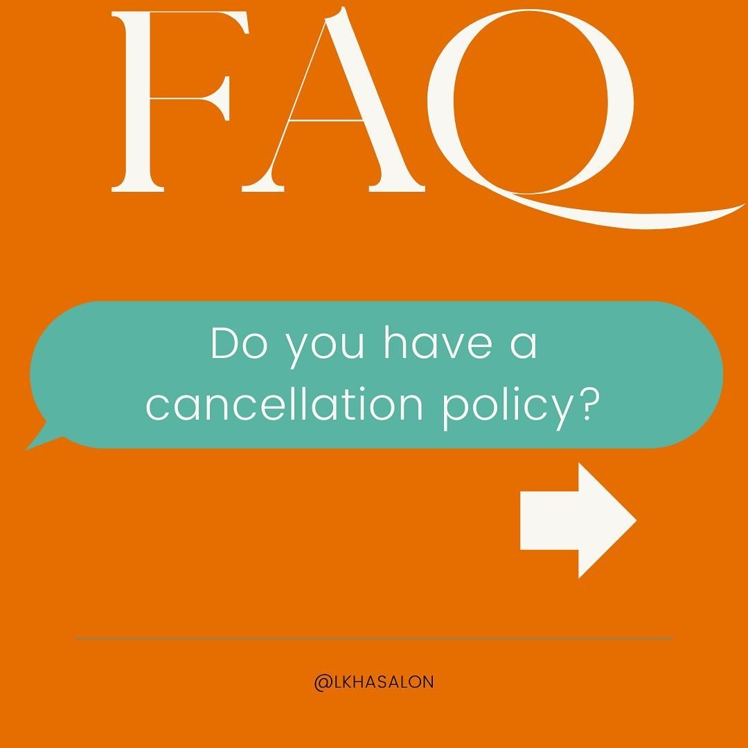 FAQ answered 💫

Our cancellation policy is in place out of respect for you and to protect our team. 
It can be found on our website
LKHASalon.com
when booking, and also on our appointment confirmations. 
If you have any questions, don&rsquo;t hesita