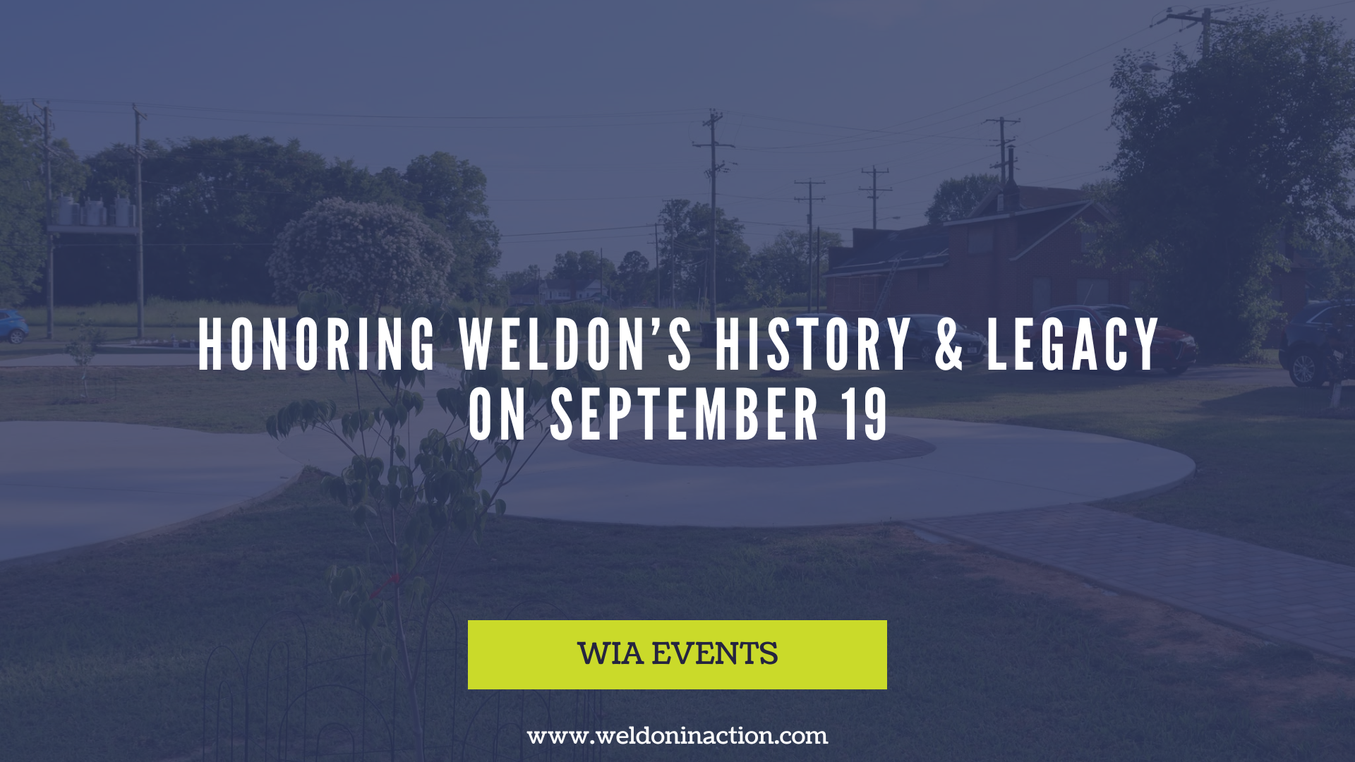 Honoring Weldon’s History &amp; Legacy