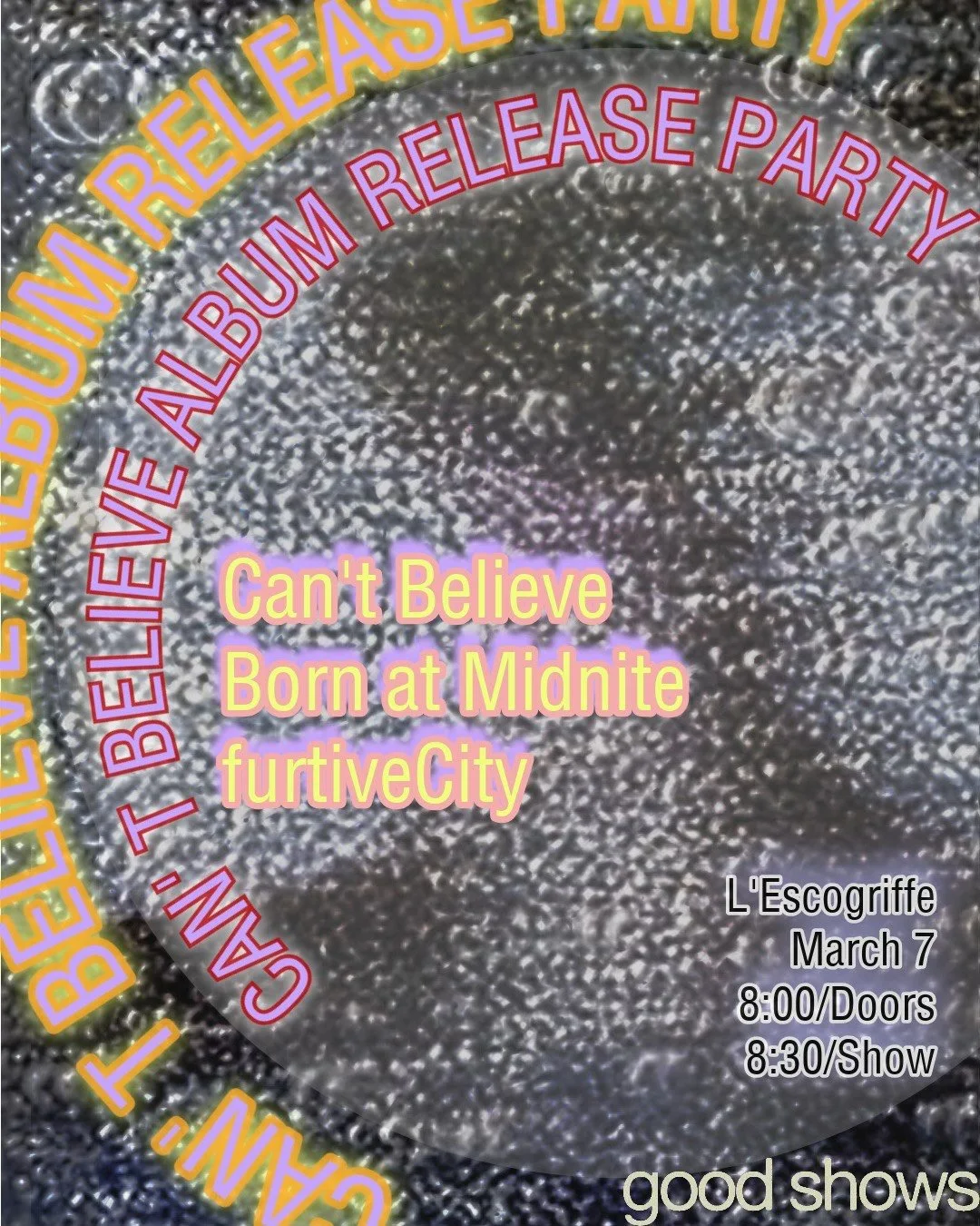 Can’t Believe [Album Release] + Born at Midnite + FurtiveCity